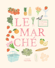 Le Marché – Cahier de coloriages & stickers Zoé de Las Cases - Hachette